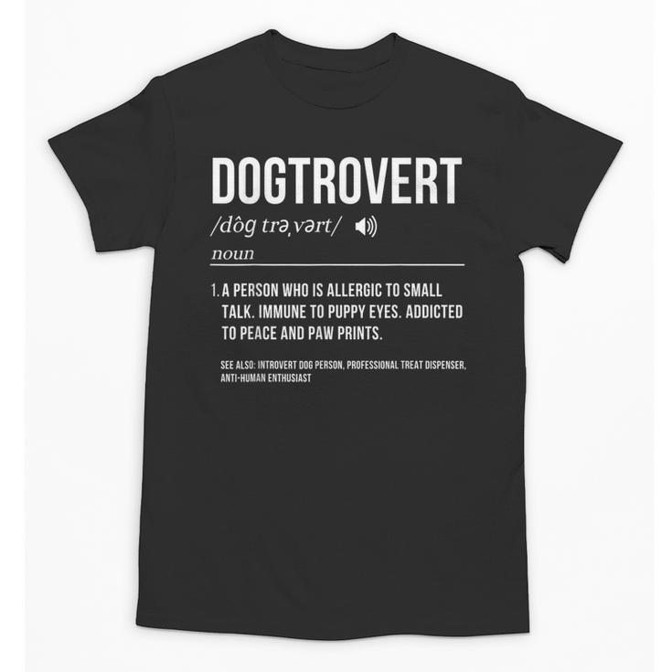 Dog Definition Introvert Dog Lover Dogtrovert Unisex T-Shirt