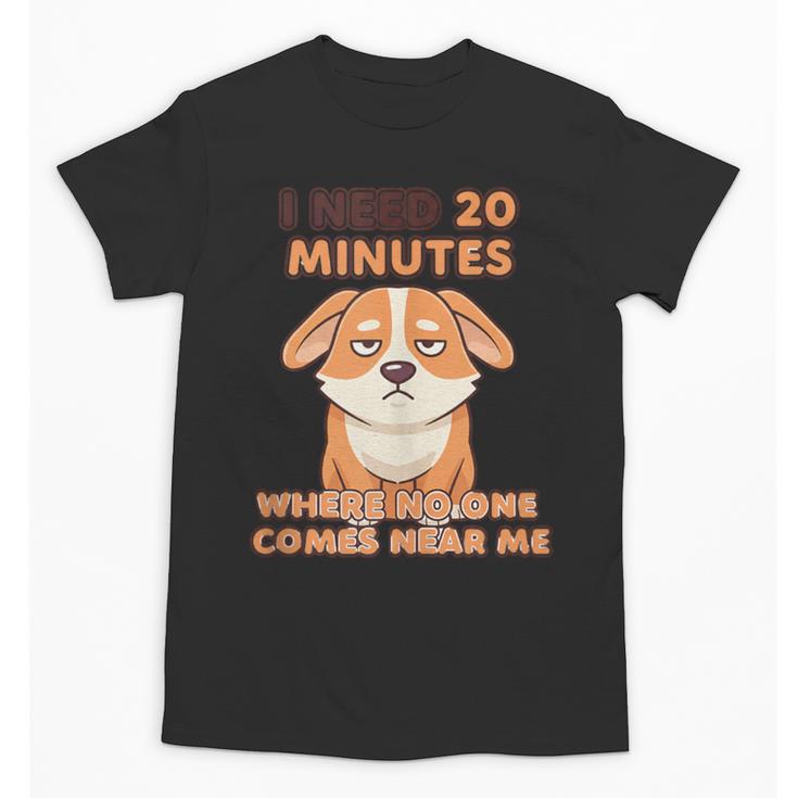 Dog Introvert I Need 20 Minutes Where No One Comes Unisex T-Shirt