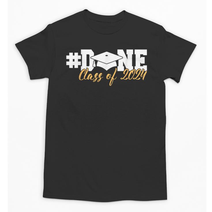 DONE Class Of 2024 Graduation For Her Him Grad Senior 2024 Unisex T-Shirt