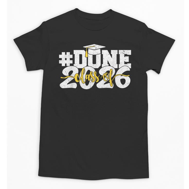 Done Class Of 2026 Graduation 2026 Senior Graduate School Unisex T-Shirt