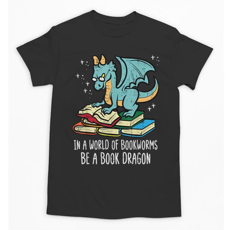 Be A Dragon Read Reading Book Librarian Men Women Kids Unisex T-Shirt
