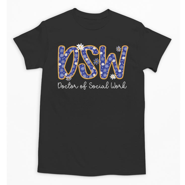 DSW Doctor Of Social Work Graduation DSW Graduate Unisex T-Shirt