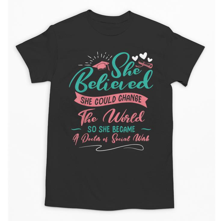 DSW Graduation So She Became A Doctor Of Social Work Unisex T-Shirt