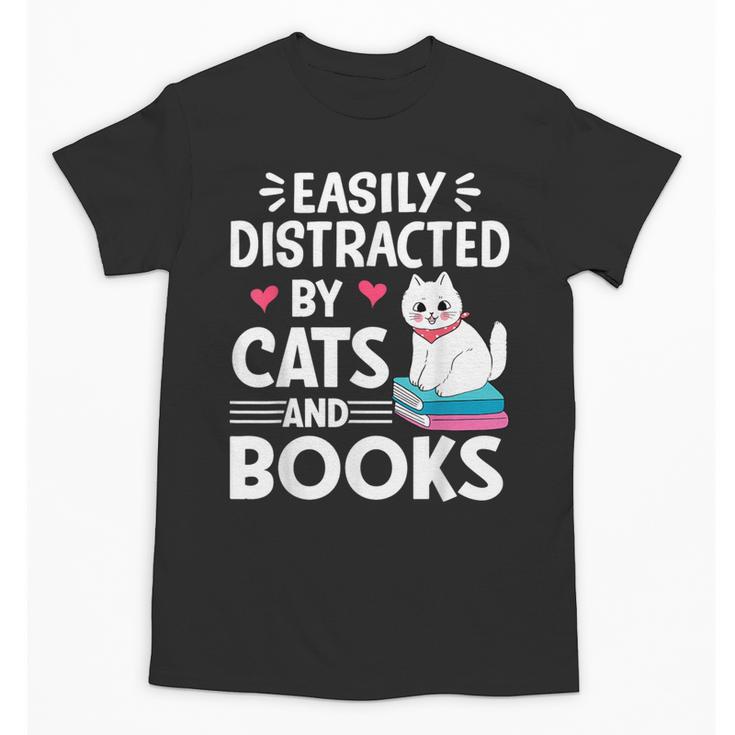 Easily Distracted By Cats And Books Cute Cat And Book Lovers Unisex T-Shirt