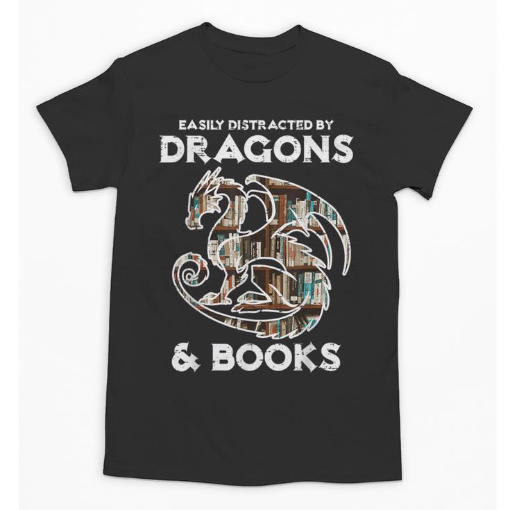 Easily Distracted By Dragons Books Bookworm Women Men Kids Unisex T-Shirt