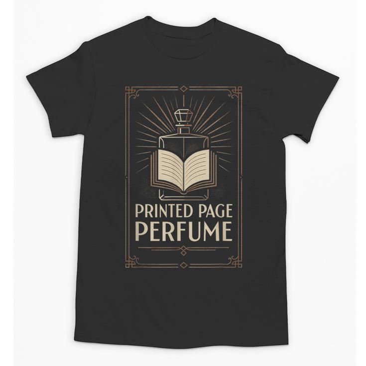 Printed Page Perfume Book Lover Saying Unisex T-Shirt
