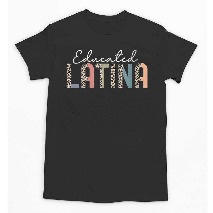 Educated Latina Proud Graduate Latinas Pride Graduation Unisex T-Shirt