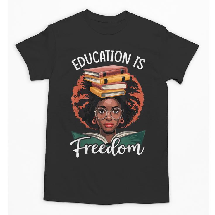 Education Is Freedom African Teacher Books Lovers Unisex T-Shirt