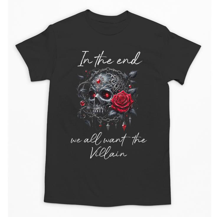 In The End We All Want The Villain Smutty Book Dark Romance Unisex T-Shirt