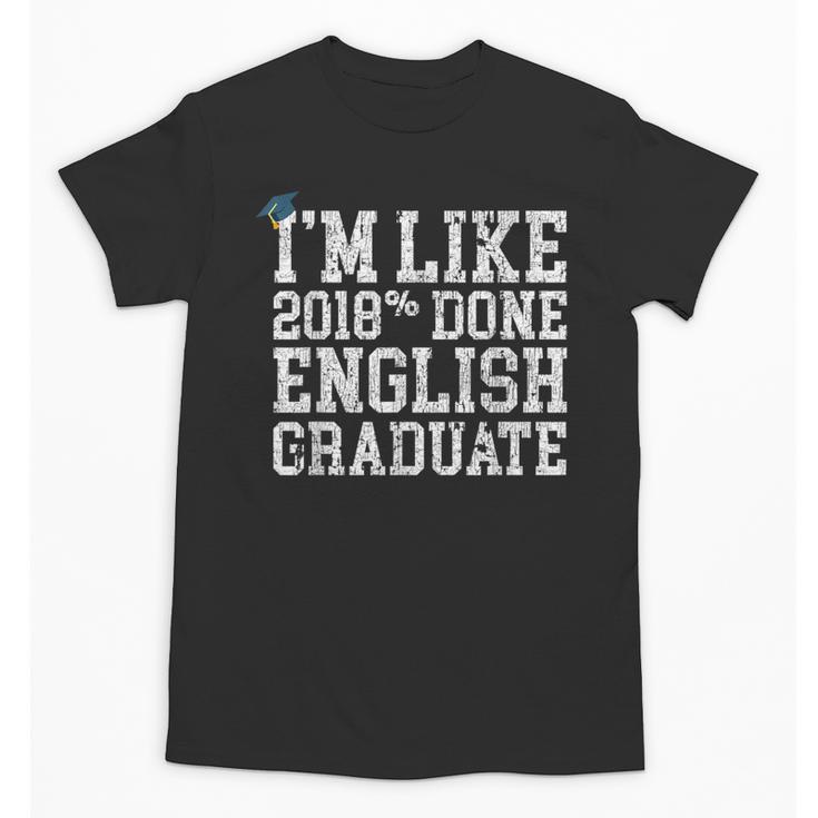 English Major Graduation Shirt I'm Like 2018 Done Unisex T-Shirt