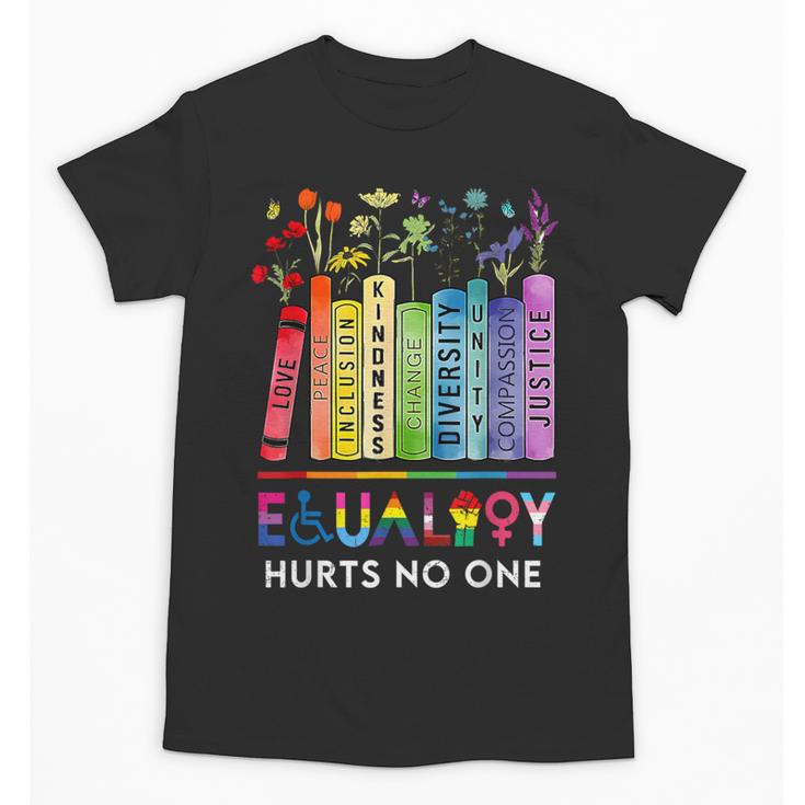 Equality Hurts No One Book Flower Rainbow Pride Month LGBTQ Unisex T-Shirt