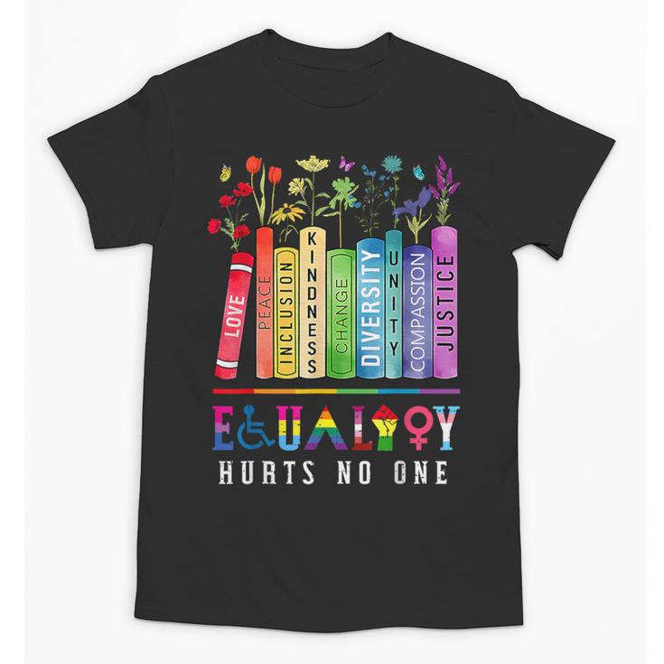 Equality Hurts No One Floral Books LGBTQ Pride Human Rights Unisex T-Shirt