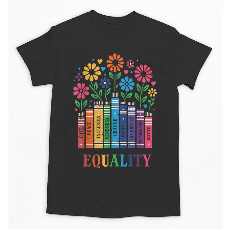 Equality Love Peace Compassion Books Protest Women Girls Kid Unisex T-Shirt