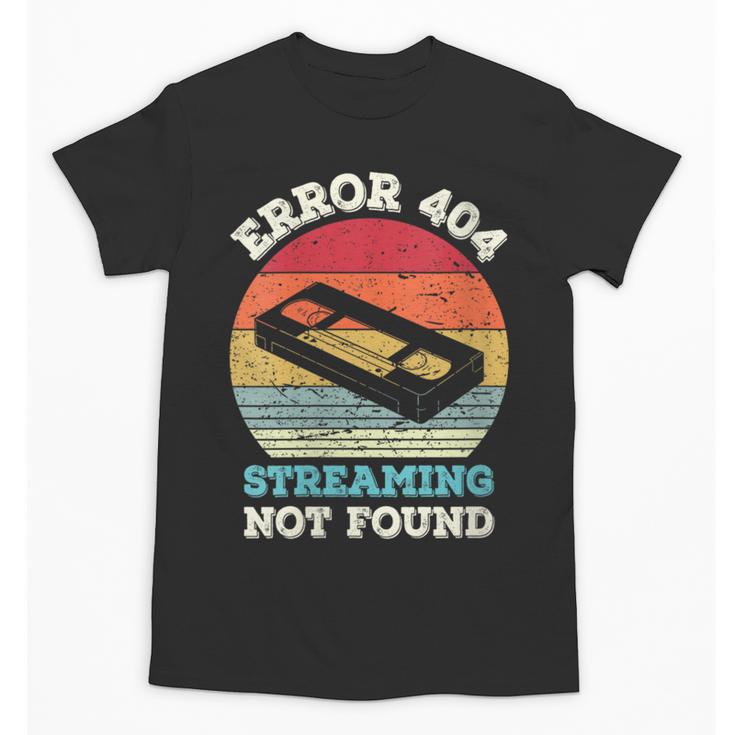 Error 404 Streaming Not Found Nostalgia VHS Retro Tape Unisex T-Shirt