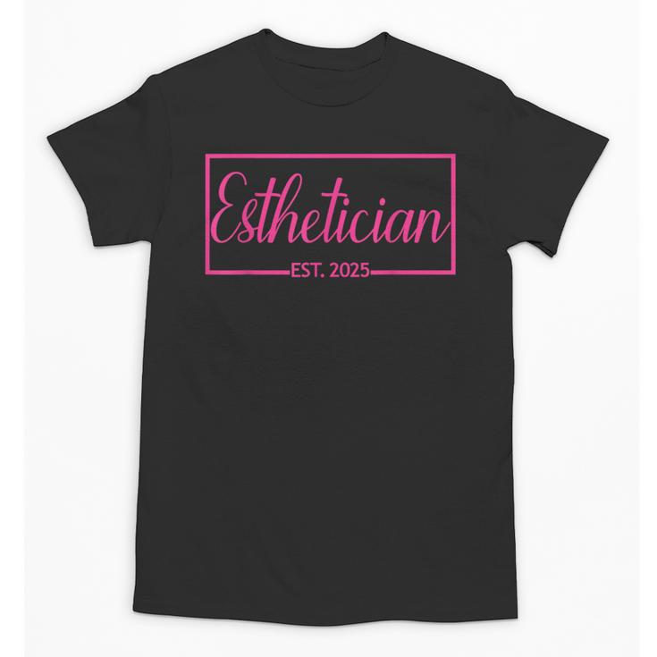Esthetician Est 2025 Skin Care Specialist Graduation Unisex T-Shirt