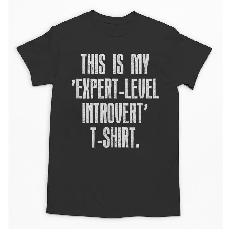 This Is My 'Expert-Level Introvert' Anti Social Sarcastic Unisex T-Shirt