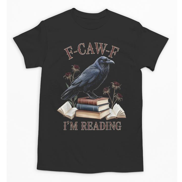 F-CAW-F Crow Book Lover Reader Gothic Humor Unisex T-Shirt