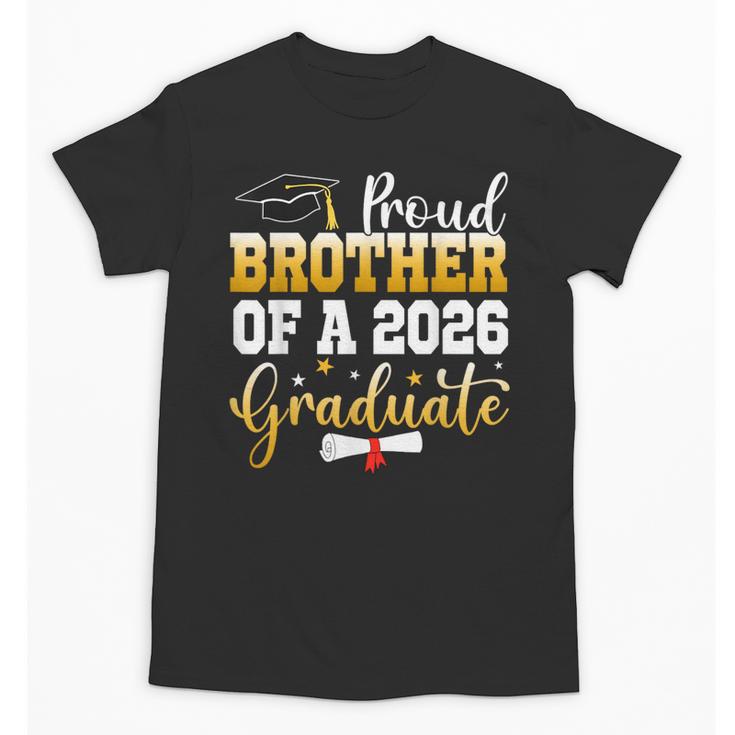 Family Graduation Party Proud Brother Of A 2026 Graduate Unisex T-Shirt