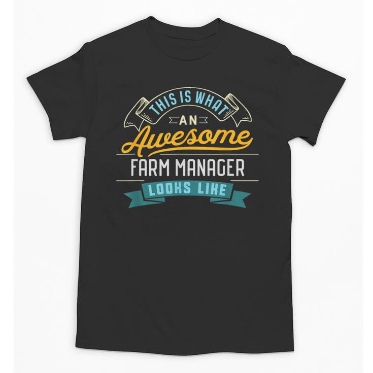 Farm Manager Shirt Awesome Job Occupation Graduation Unisex T-Shirt