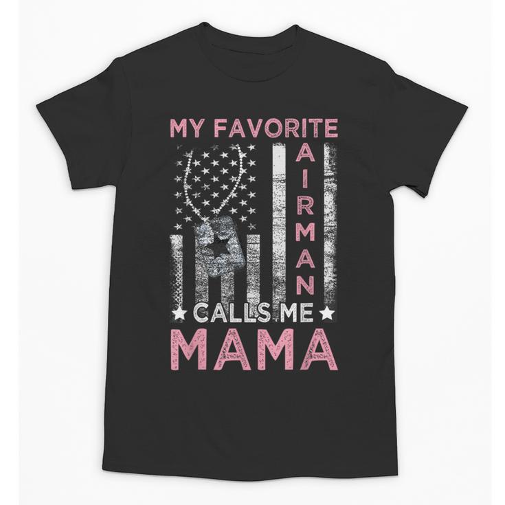 My Favorite Airman Calls Me Mama Airman Graduation Mom Unisex T-Shirt