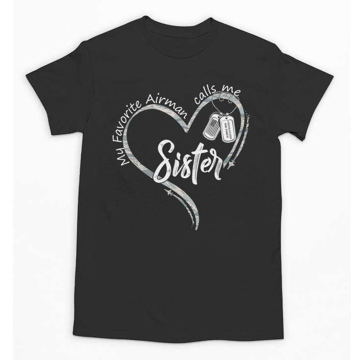 My Favorite Airman Calls Me Sister USAF Graduation Sister Unisex T-Shirt