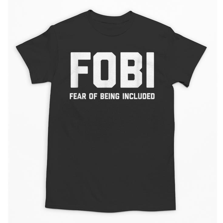 Fear Of Being Included Fobi Sarcastic Women Introvert-Chic Unisex T-Shirt