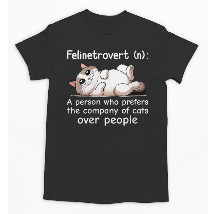 Felinetrovert Definition Cat Lover Introvert Humor Cats Unisex T-Shirt