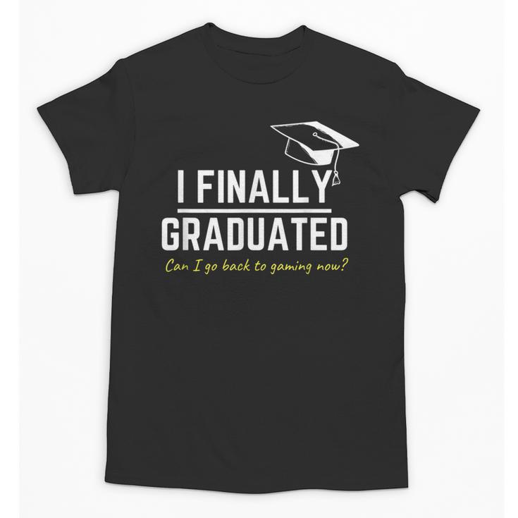 I Finally Graduated Back To Gaming  Gamer Graduation Unisex T-Shirt