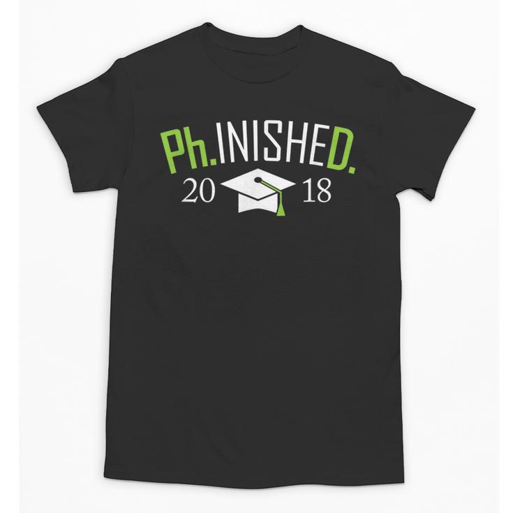 Finished PhD PhInished 2018 Graduation Shirt Unisex T-Shirt