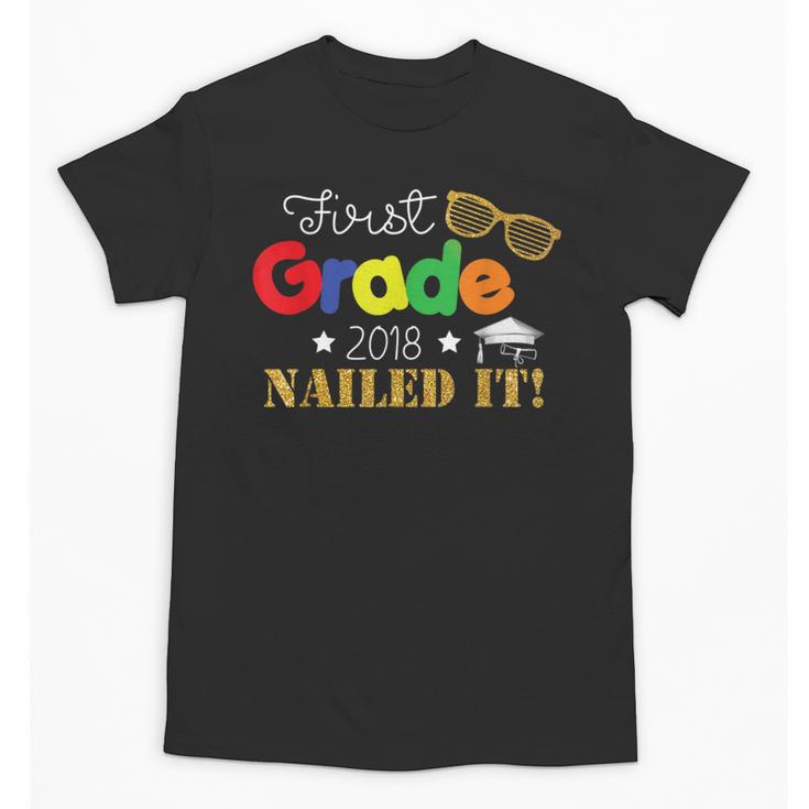 First 1st Grade 2018 Nailed It Graduation Shirt Unisex T-Shirt