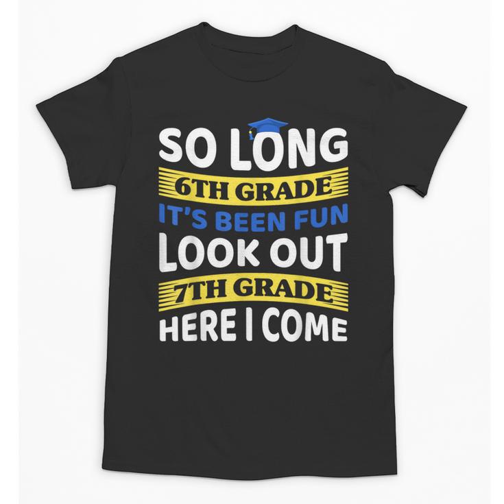 First Day School 7th Grade 6th Grade Graduation Unisex T-Shirt