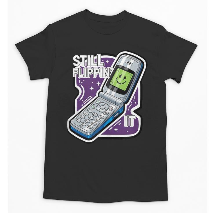 Still Flippin' It Retro Flip Phone 90s Y2K Nostalgia Unisex T-Shirt