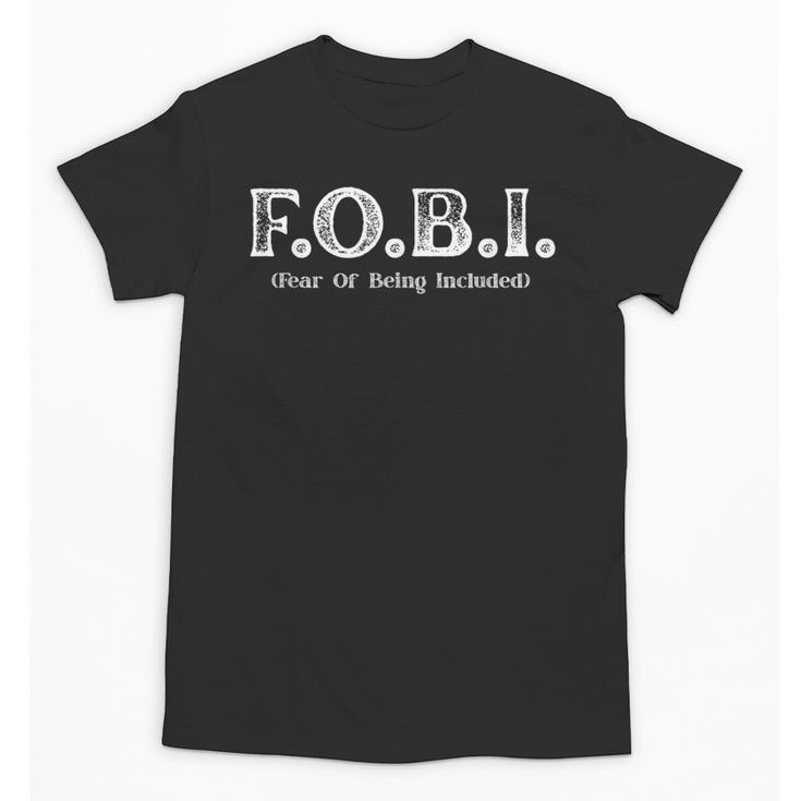 FOBI Fear Of Being Included Funny Introvert Unisex T-Shirt