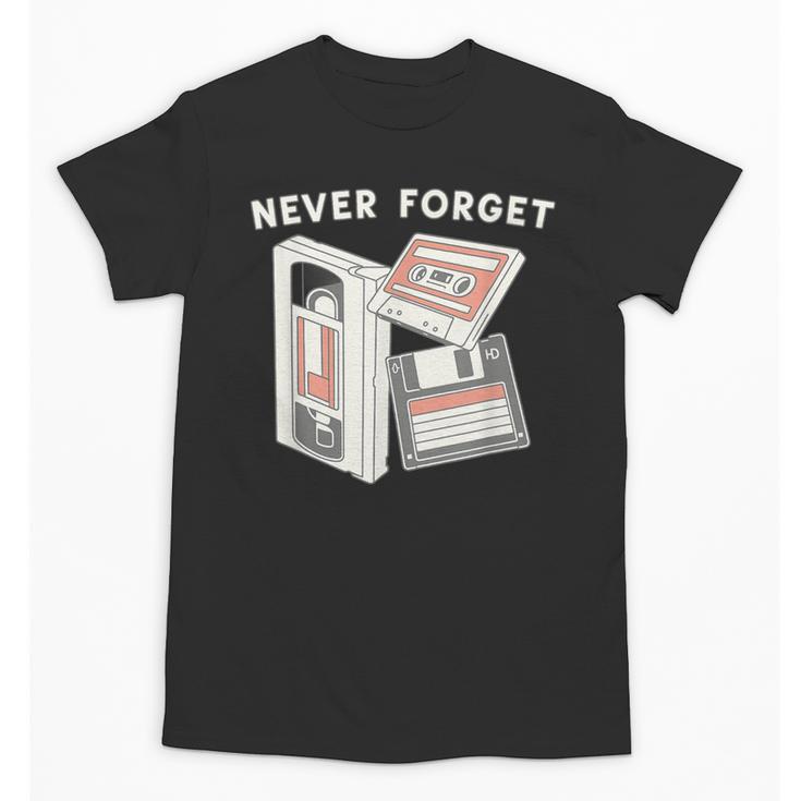 Never Forget VHS Tape Cassette Floppy Disk Nostalgia 80s 90s Unisex T-Shirt