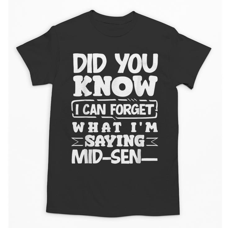 Forgetful Quote Mid-Sentence Memory Loss Humor Unisex T-Shirt