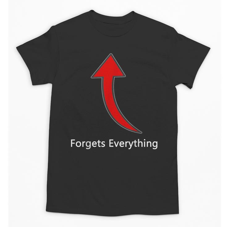 Forgets Everything Bad Memory Unisex T-Shirt