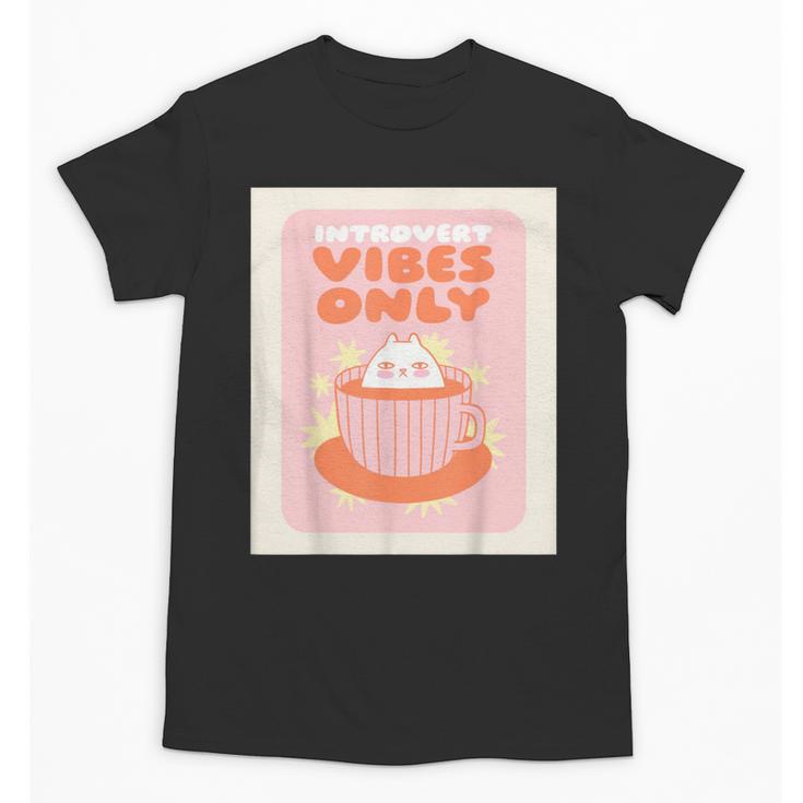 Fun Cool Cute Introvert Cat Character Quote Tea Cup For Men Women Unisex T-Shirt