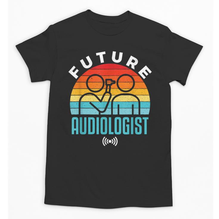 Future Audiologist Cool Audiology Student Graduation Unisex T-Shirt