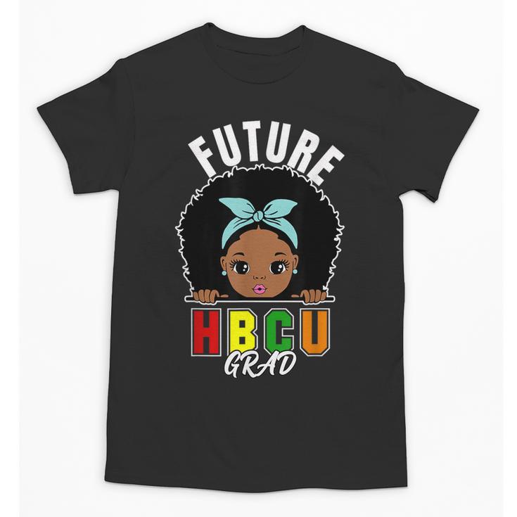 Future HBCU Grad Girl Graduation Historically College Unisex T-Shirt