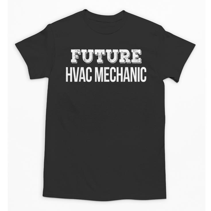 Future HVAC Mechanic Shirt Graduation Unisex T-Shirt