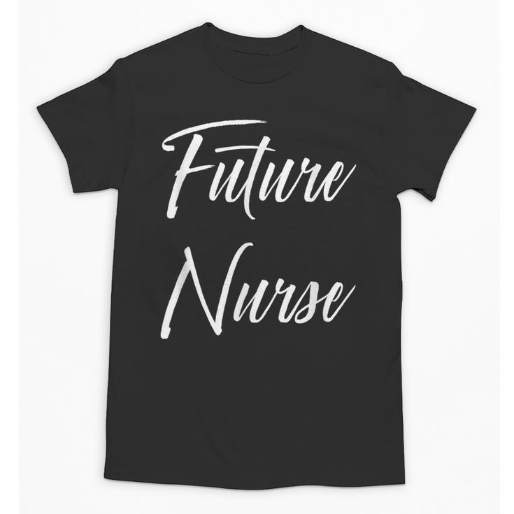 Future Nurse Shirt Cute Graduation Grad Unisex T-Shirt