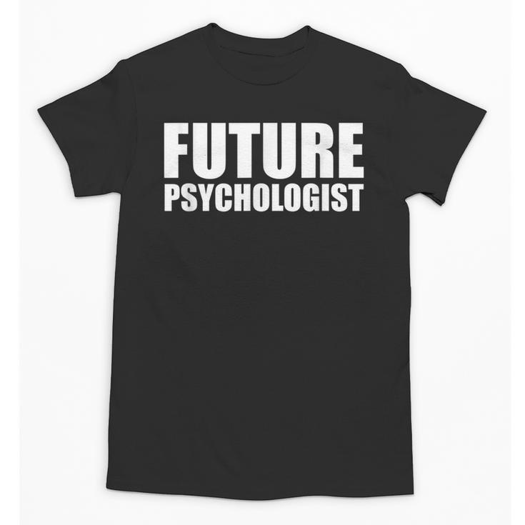 Future Psychologist Graduate Graduation Psychology Student Unisex T-Shirt