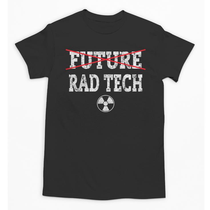 FUTURE RAD TECH GRADUATION GIFT T-SHIRT Radiology Graduate Unisex T-Shirt