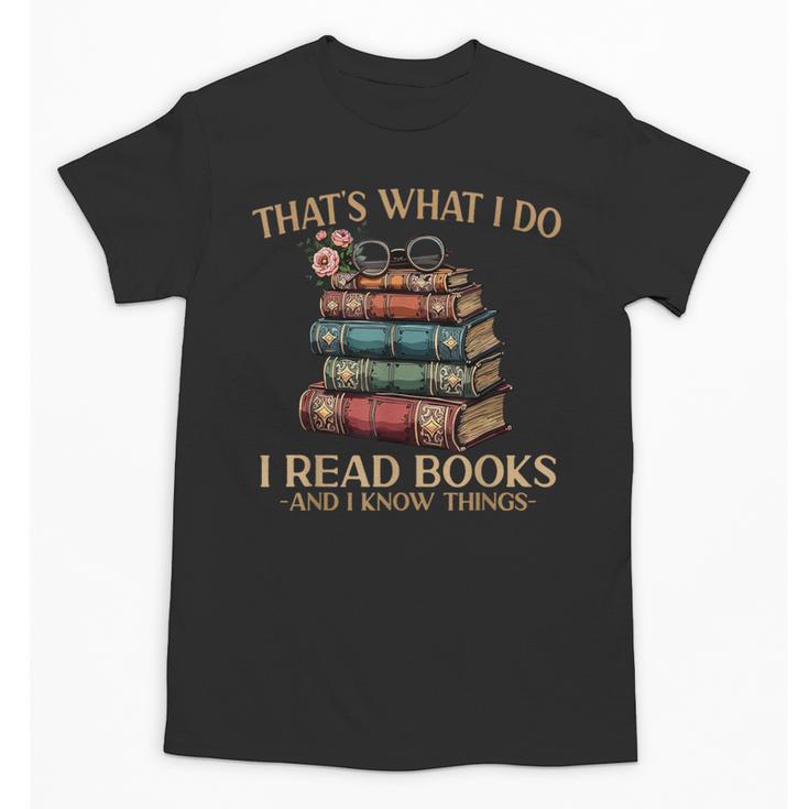 Geek That's What I Do I Read Books Bookworm Book Lover Nerd Unisex T-Shirt