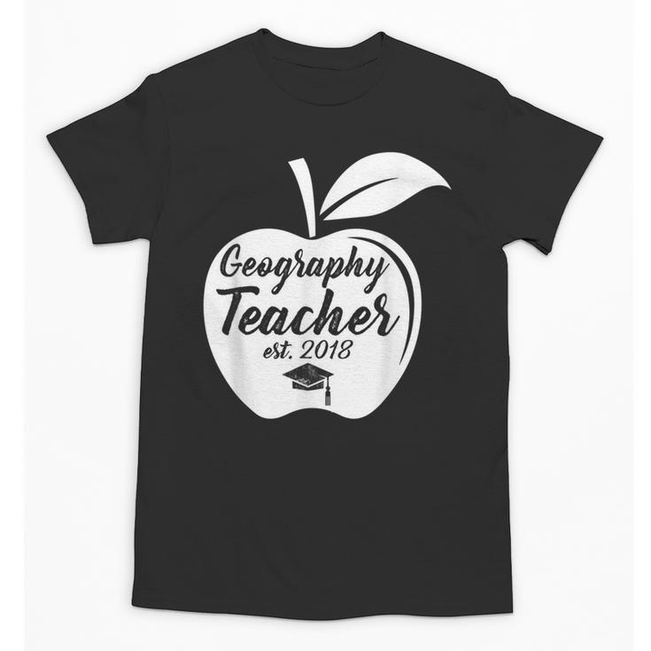 Geography Teacher Est 2018 School Graduation T Shirt Unisex T-Shirt