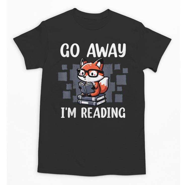 Go Away I'm Reading Book Reader Cute Fox Librarians Unisex T-Shirt