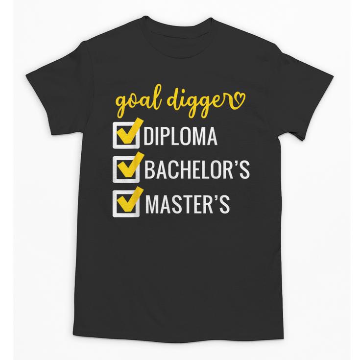 Goal Digger Inspirational Quotes Master's Degree Graduation Unisex T-Shirt