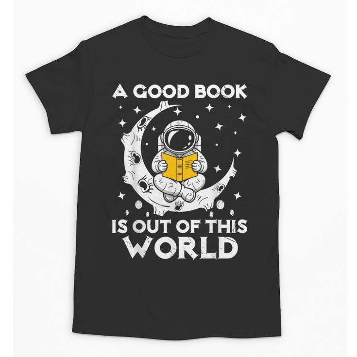 Good Book Is Out Of This World Astronaut Moon Space Reading Unisex T-Shirt
