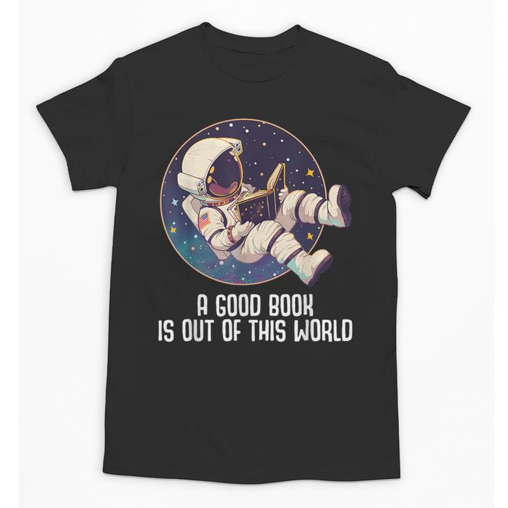 Good Book Is Out Of This World Astronaut Space Unisex T-Shirt