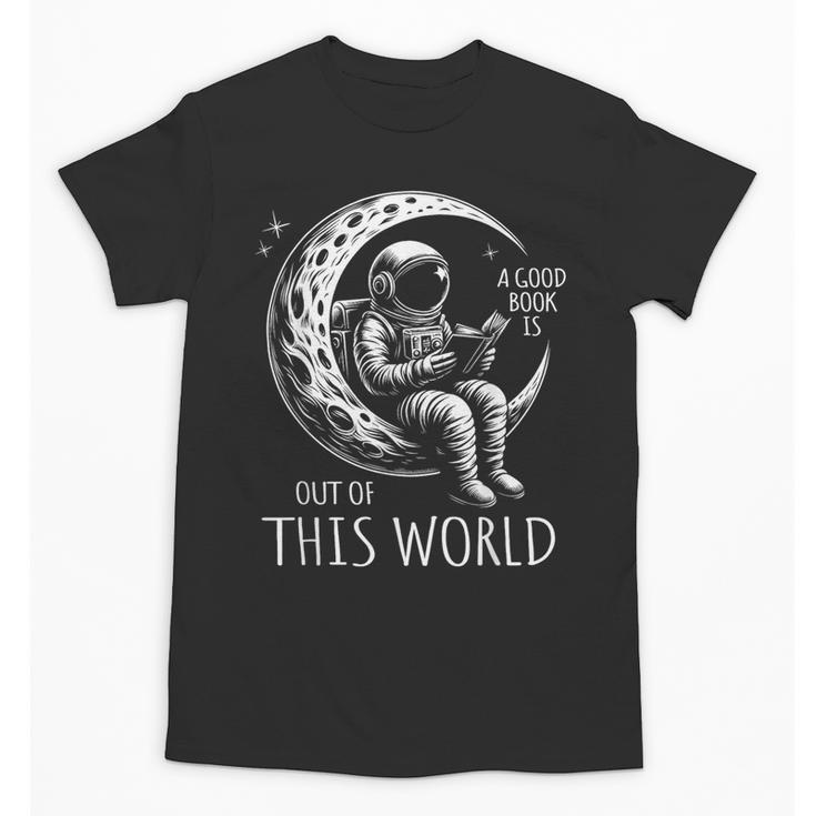 A Good Book Is Out Of This World Kids Reading Imagination Unisex T-Shirt